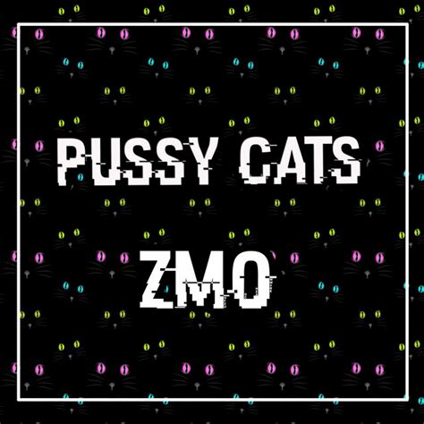 Pussy Cats By Zmo On Spotify