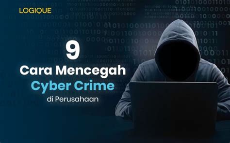 9 Cara Mencegah Cyber Crime Agar Tidak Terjadi Di Perusahaan Anda