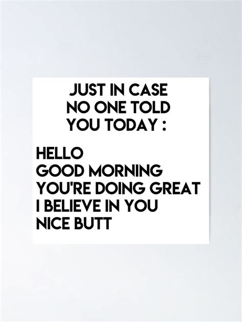 Just In Case No One Told You Today Poster By Ghjura Redbubble