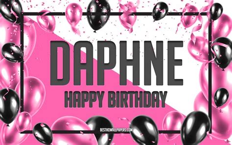 Download Wallpapers Happy Birthday Daphne Birthday Balloons Background