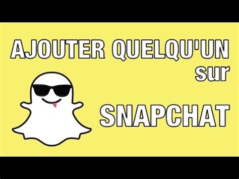 Tuto Snapchat Comment Ajouter Des Amis Et Utiliser Snapchat Youtube