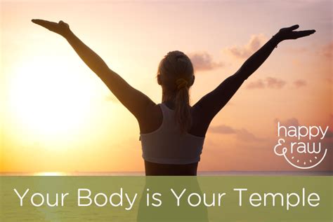 Your Body Is Your Temple Laura Dawn Happy And Raw