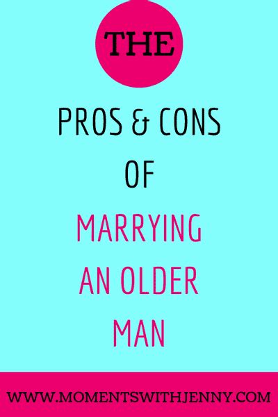 The Pros And Cons Of Marrying An Older Man Moments With Jenny