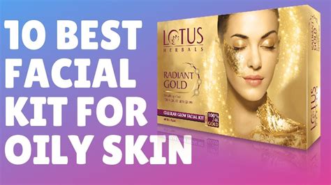 Best Facial Kit For Oily Skin In India 2019 Top 10 Facial Kit In Reviews 2019 Youtube
