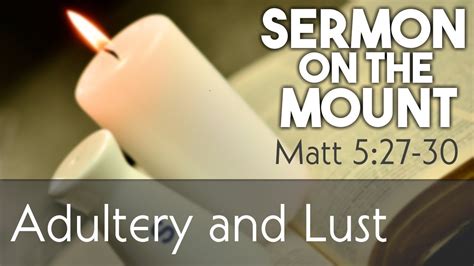 Is Lust As Bad As Adultery Sermon On The Mount 5 Matthew 527 30
