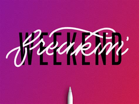 Freakin Weekend By Jake Givens On Dribbble