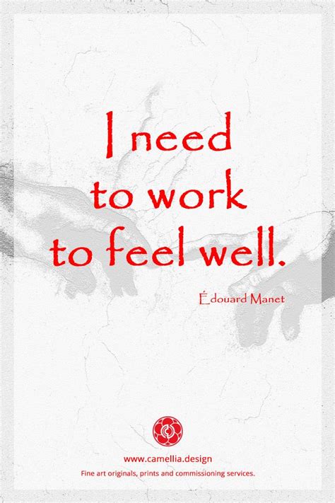 Édouard Manet Art Quote - Healthy work | Art quotes inspirational 