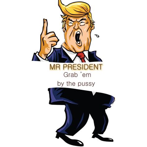 Grab Em By The Pussy Explicit Single By Mr President Napster