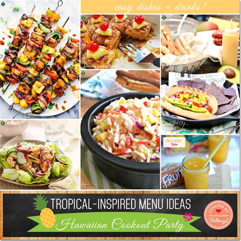 And celebrate life island style! Tropical-inspired Menu Ideas for a Hawaiian Cookout Party