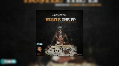 Wreckquadd Dot Hutle The Ep Mixtape Hosted By Dj Shon Dj Yung Rel