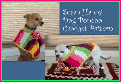 Posh Pooch Designs Dog Clothes Scrap Happy Dog Poncho Free Crochet Pattern Posh Pooch Designs