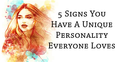 5 Signs You Have A Unique Personality Everyone Loves Peaceful Of Life
