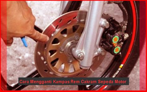 Redhockeyheels Cara Mengganti Kampas Rem Cakram Sepeda Motor