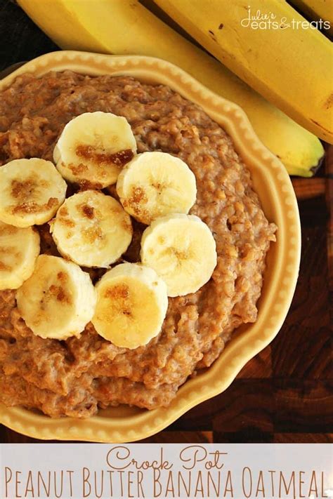 Crock Pot Peanut Butter Banana Oatmeal Julies Eats And Treats