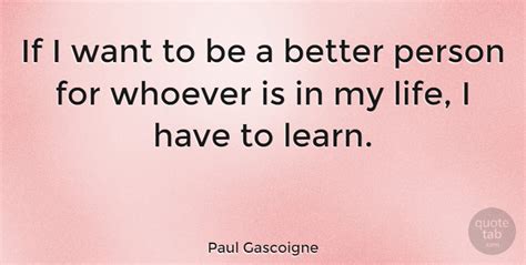 Paul Gascoigne If I Want To Be A Better Person For