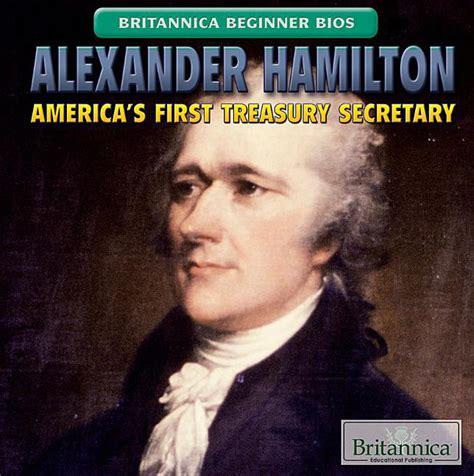 Alexander Hamilton America S First Treasury Secretary