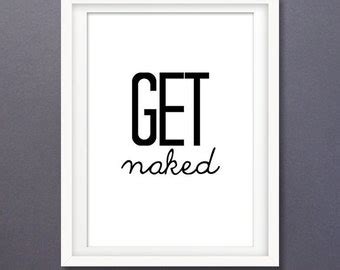 Funny Quote Print Get Naked Funny Print Wall Etsy