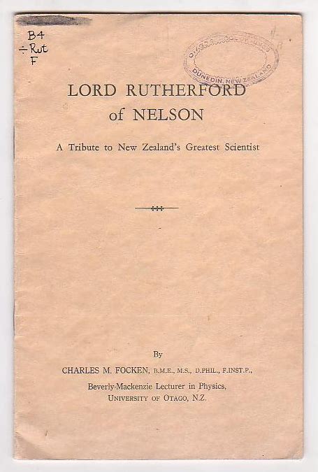 Lord Rutherford Of Nelson A Tribute To New Zealands Greatest Scientist