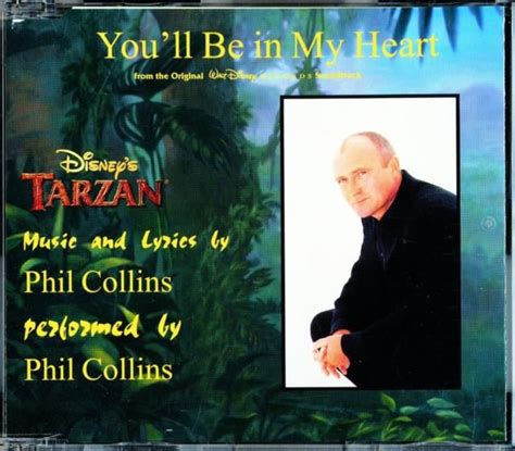 Youll Be In My Heart Phil Collins Released 1999 Did You Know One Of Five Songs Written For