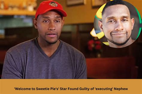 welcome to sweetie pie s star found guilty of executing nephew united fact