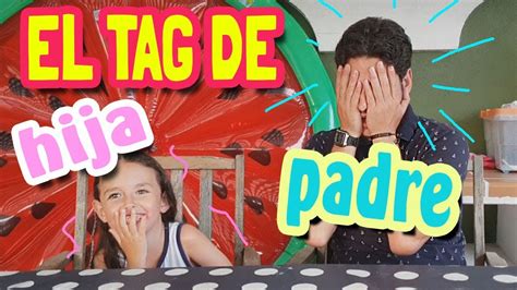 Tag Del Padre Y La Hija ¿quien Sabe Mas Preguntas Y Respuestas Youtube