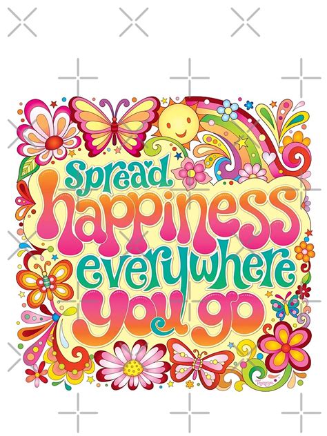 Spread Happiness Everywhere You Go Art By Thaneeya McArdle