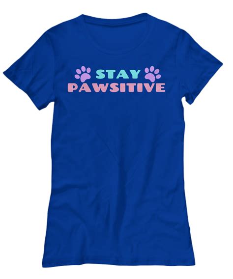 Stay Pawsitive Shirt Shirts Crew Neck Shirt Fashion Tees
