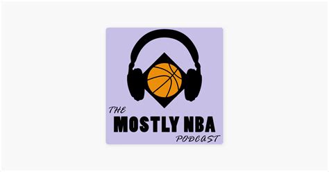 ‎the Mostly Nba Podcast On Apple Podcasts