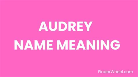 Audrey Name Meaning Origin Popularity And Nicknames