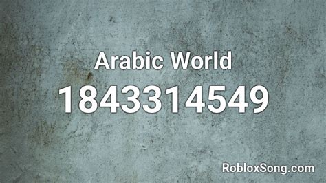 Arabic World Roblox Id Roblox Music Codes