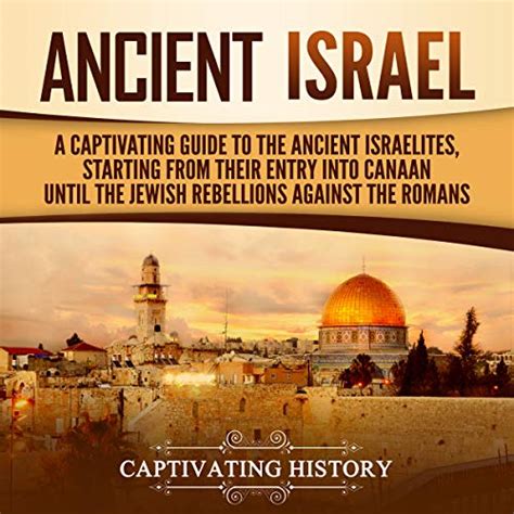 Ancient Israel A Captivating Guide To The Ancient Israelites Starting