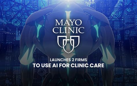Mayo Clinic Launches 2 Firms To Use Ai For Clinical Care Mycewiki