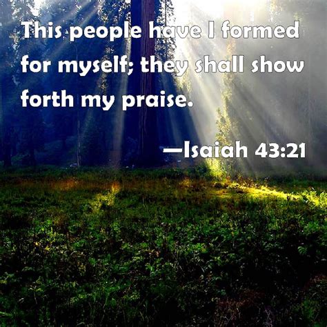 Isaiah 4321 This People Have I Formed For Myself They Shall Show