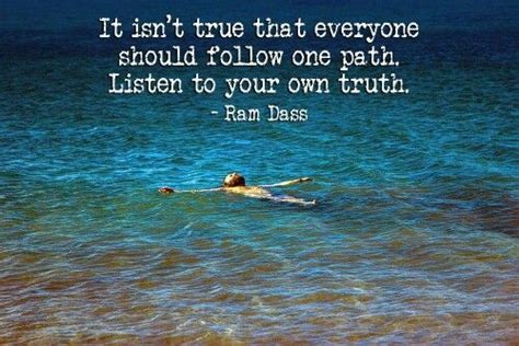listen to your own truth follow your own path truth listening to you ram dass