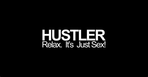 Relax Its Just Sex Hustler Sticker Teepublic