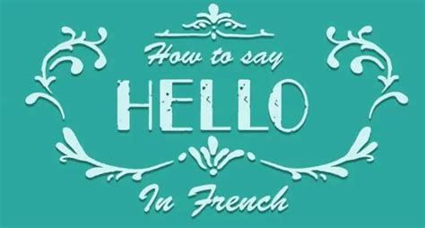 16 Ways To Say Hello In French Frenchplanations
