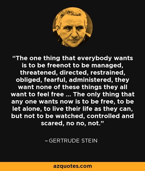 Gertrude Stein Quote The One Thing That Everybody Wants Is To Be