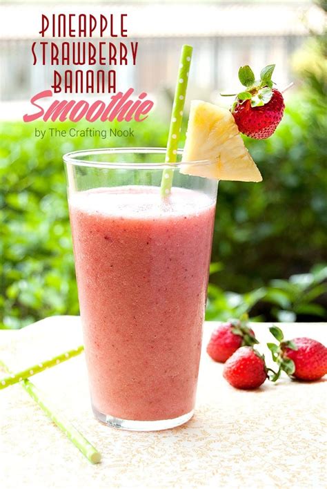 Pineapple Strawberry Banana Smoothie The Crafting Nook