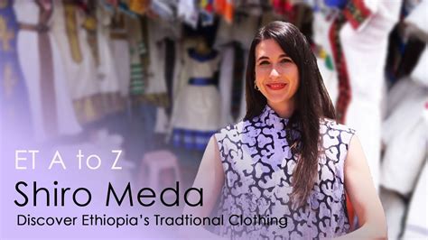 Shiro Meda Discover Ethiopias Traditional Clothing Et A To Z Artstvworld Youtube