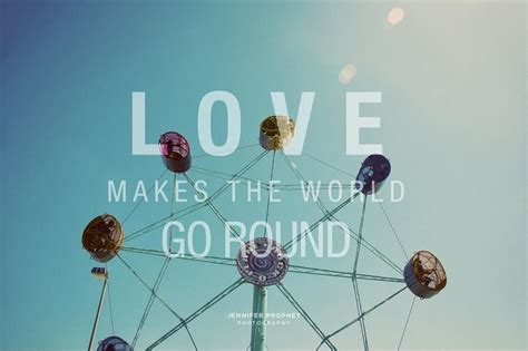 Love Makes The World Go Round Picture Quotes Picture Quotes How To Make World