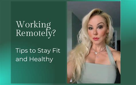 Tips To Stay Fit And Healthy While Working From Home Adriana Albritton