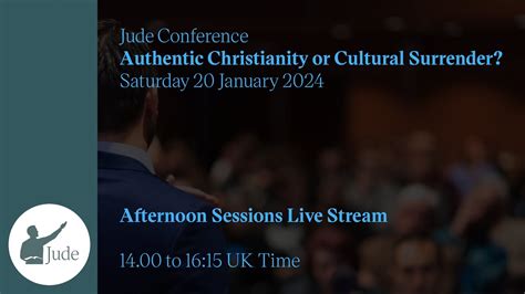 Jude Conference 2024 Authentic Christianity Or Cultural Surrender