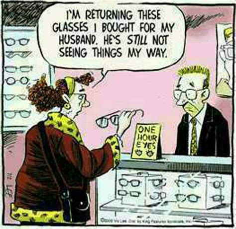 One Man S Funnies Glasses Not Seeing Things Wife S Way