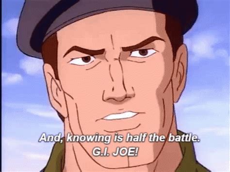 Gi Joe Knowing Is Half The Battle GIF GI Joe Knowing Is Half The