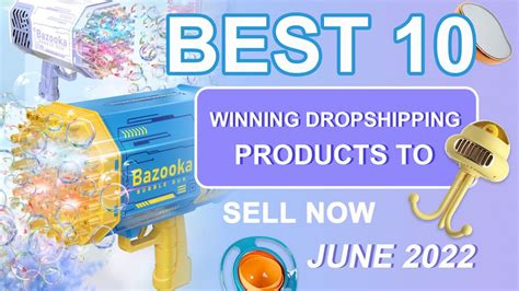 Best 10 Winning Dropshipping Products To Sell Now June 2022 Youtube