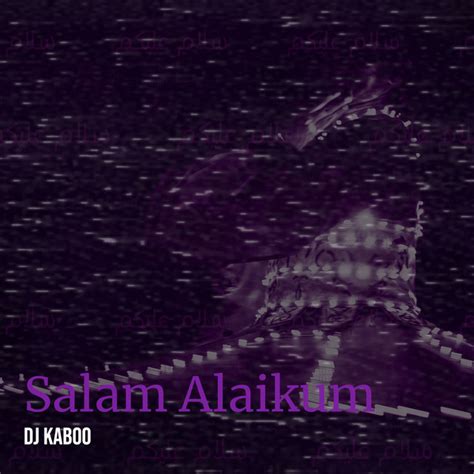 Salam Alaikum Song And Lyrics By Dj Kaboo Spotify
