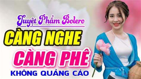 Bài Nhạc Vàng Xưa KhÔng CÓ QuẢng CÁo Liên Khúc Nhạc Trữ Tình Bolero Sến Xưa Hay Tê Tái Nứclòng