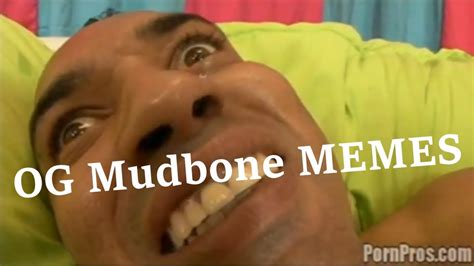Og Mudbone Memes Youtube
