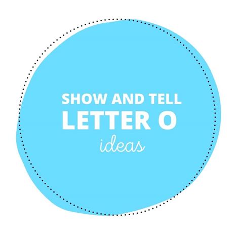 42 Outstanding Show And Tell Letter O Ideas Parenting Nest