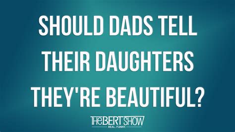 Should Dads Tell Their Daughters Theyre Beautiful Youtube